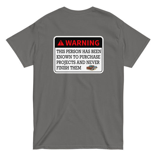 Warning Unfinisher T-Shirt